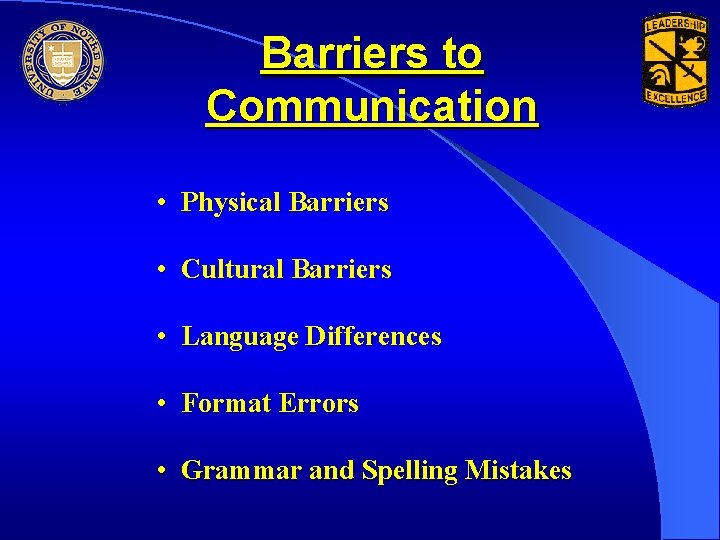 Barriers to Communication • Physical Barriers • Cultural Barriers • Language Differences • Format