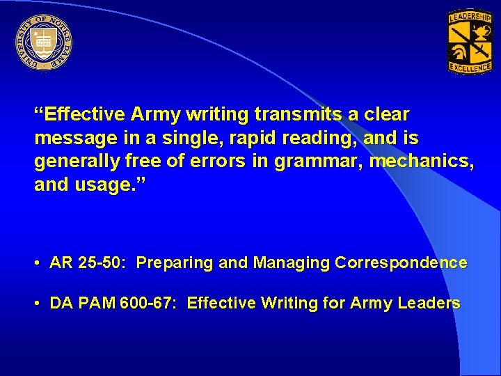 “Effective Army writing transmits a clear message in a single, rapid reading, and is