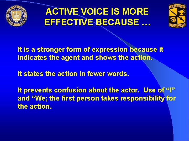 ACTIVE VOICE IS MORE EFFECTIVE BECAUSE … It is a stronger form of expression