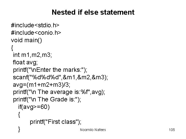 Nested if else statement #include<stdio. h> #include<conio. h> void main() { int m 1, Nested if else statement #include<stdio. h> #include<conio. h> void main() { int m 1,