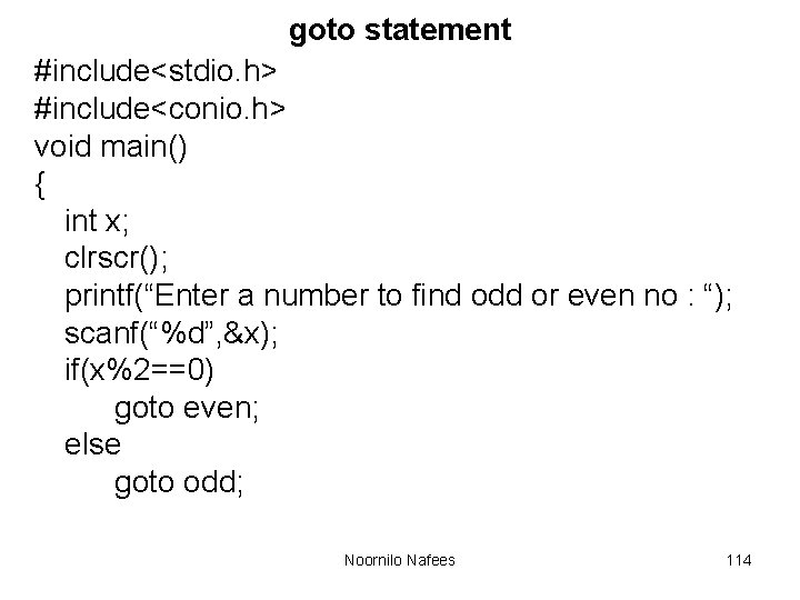 goto statement #include<stdio. h> #include<conio. h> void main() { int x; clrscr(); printf(“Enter a