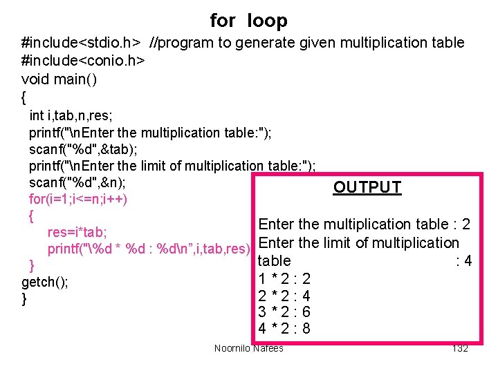 for loop #include<stdio. h> //program to generate given multiplication table #include<conio. h> void main()