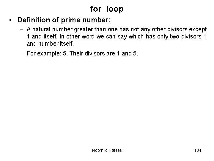 for loop • Definition of prime number: – A natural number greater than one