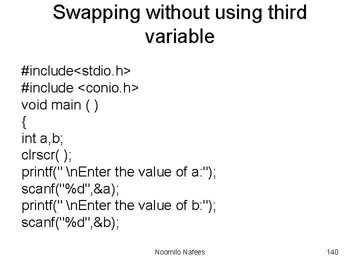 Swapping without using third variable #include<stdio. h> #include <conio. h> void main ( ) Swapping without using third variable #include<stdio. h> #include <conio. h> void main ( )