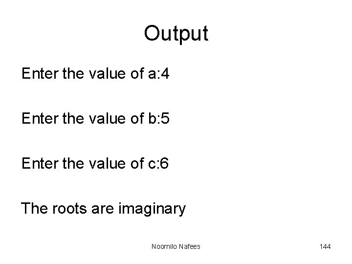 Output Enter the value of a: 4 Enter the value of b: 5 Enter Output Enter the value of a: 4 Enter the value of b: 5 Enter
