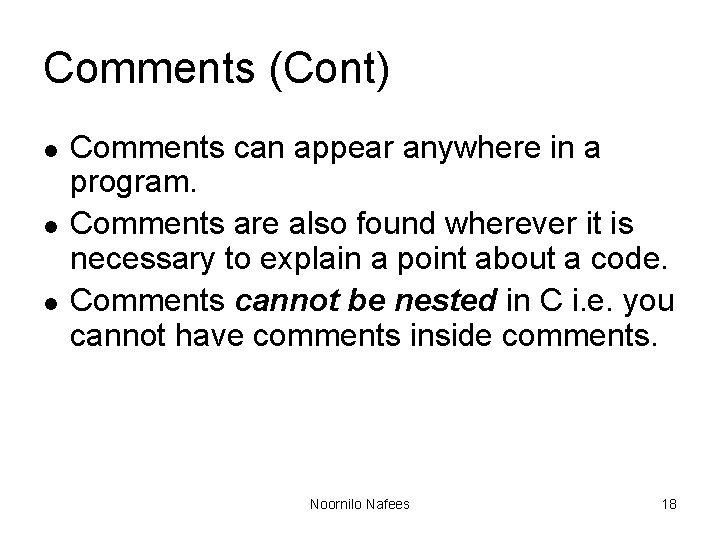 Comments (Cont) l l l Comments can appear anywhere in a program. Comments are Comments (Cont) l l l Comments can appear anywhere in a program. Comments are