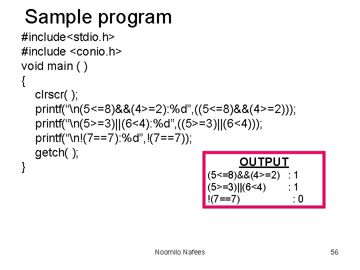 Sample program #include<stdio. h> #include <conio. h> void main ( ) { clrscr( ); Sample program #include<stdio. h> #include <conio. h> void main ( ) { clrscr( );