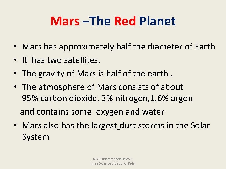 Mars –The Red Planet Mars has approximately half the diameter of Earth It has