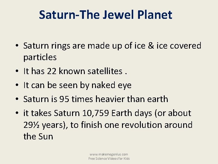 Saturn-The Jewel Planet • Saturn rings are made up of ice & ice covered