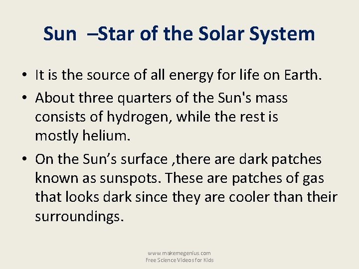 Sun –Star of the Solar System • It is the source of all energy