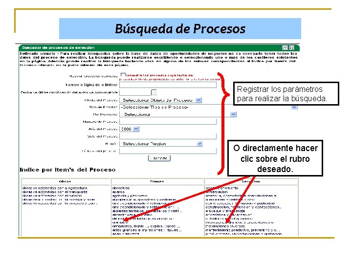 Búsqueda de Procesos Registrar los parámetros para realizar la búsqueda. O directamente hacer clic