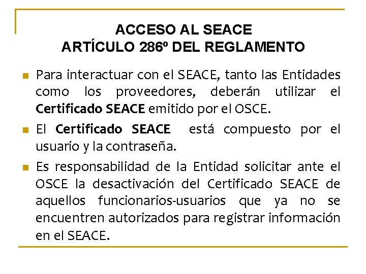 ACCESO AL SEACE ARTÍCULO 286º DEL REGLAMENTO n n n Para interactuar con el