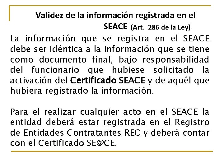Validez de la información registrada en el SEACE (Art. 286 de la Ley) La