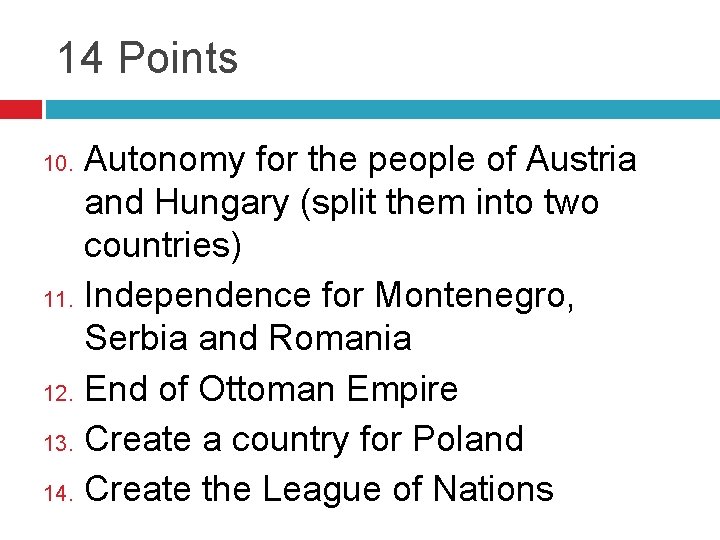 14 Points Autonomy for the people of Austria and Hungary (split them into two