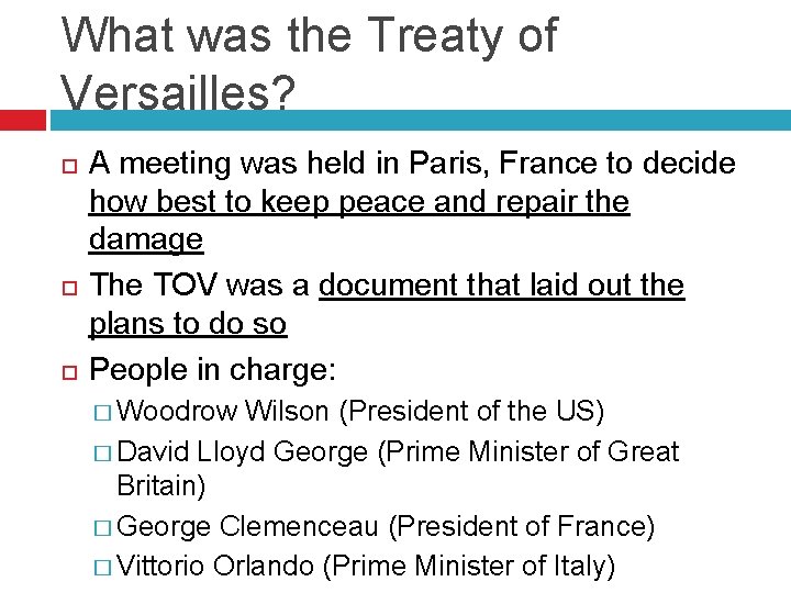 What was the Treaty of Versailles? A meeting was held in Paris, France to