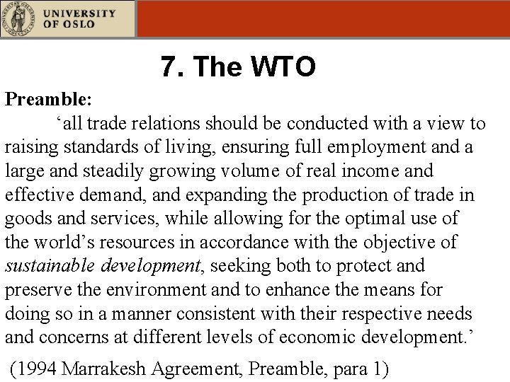 7. The WTO Preamble: ‘all trade relations should be conducted with a view to