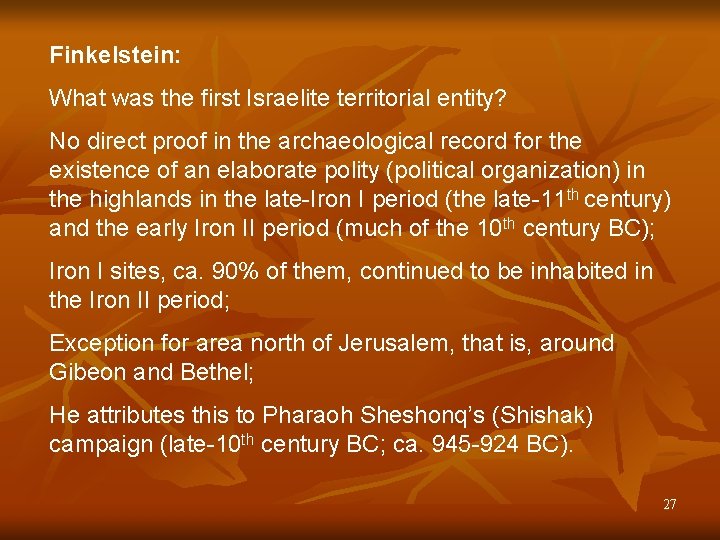 Finkelstein: What was the first Israelite territorial entity? No direct proof in the archaeological