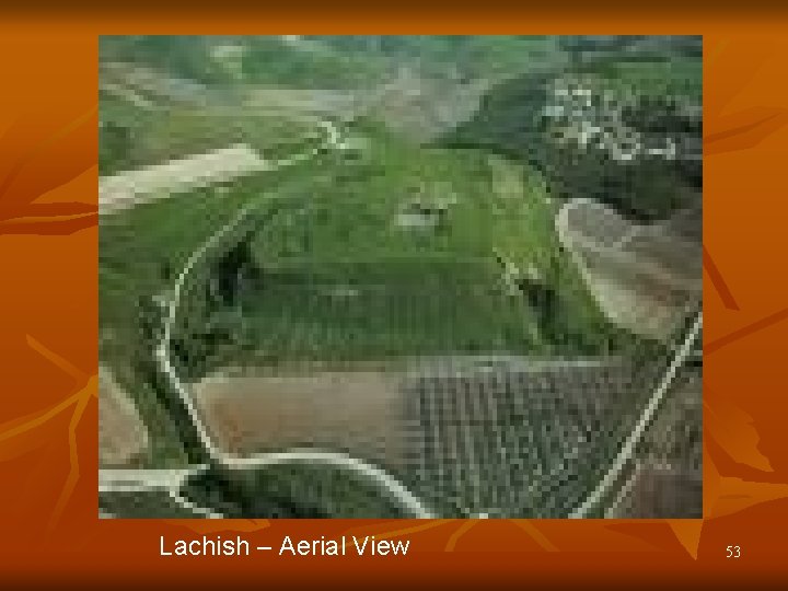 Lachish – Aerial View 53 