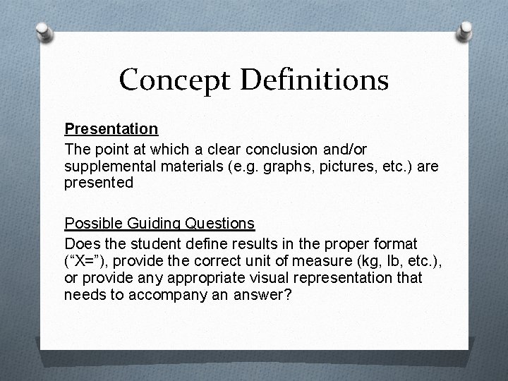 Concept Definitions Presentation The point at which a clear conclusion and/or supplemental materials (e.