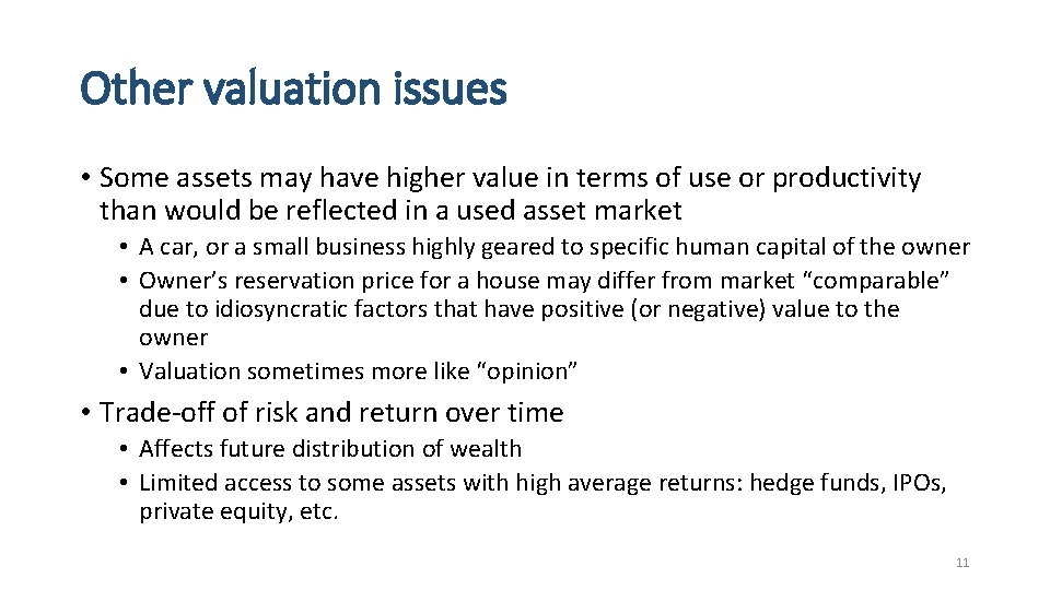 Other valuation issues • Some assets may have higher value in terms of use