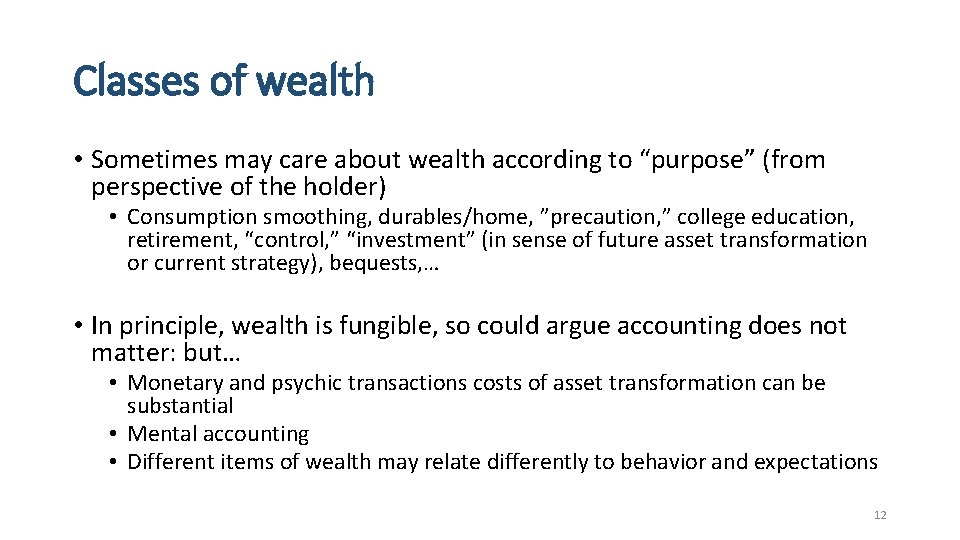 Classes of wealth • Sometimes may care about wealth according to “purpose” (from perspective