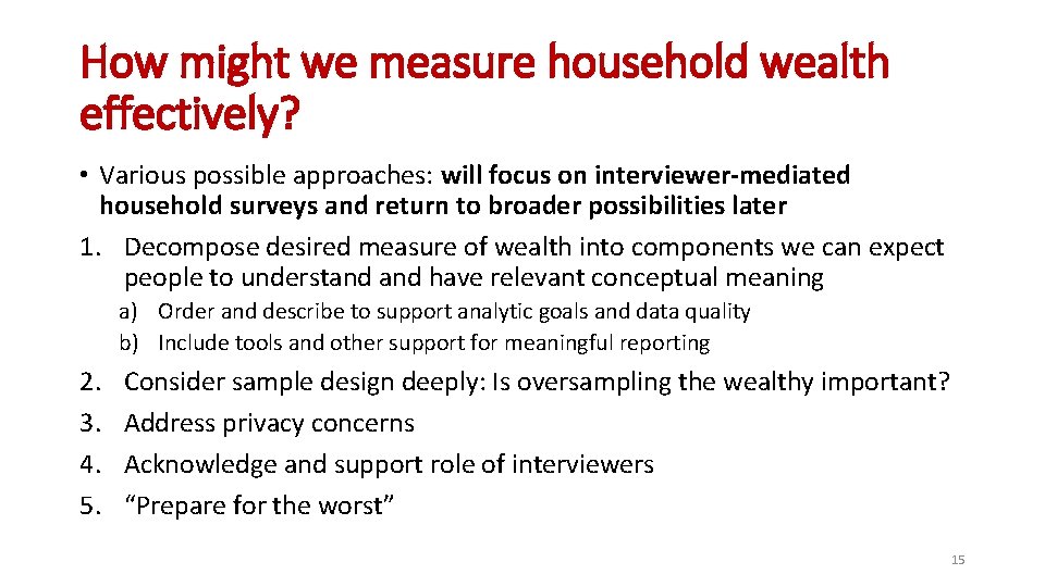 How might we measure household wealth effectively? • Various possible approaches: will focus on