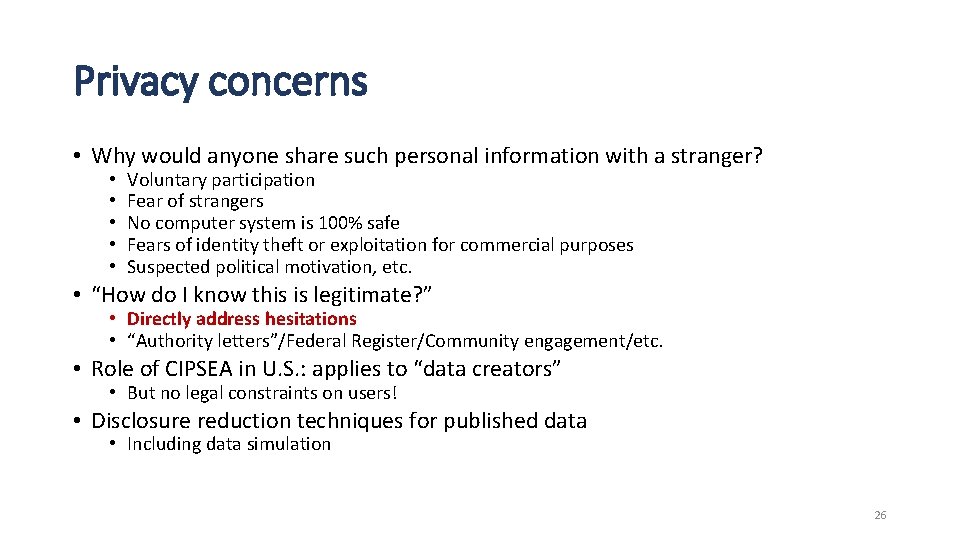 Privacy concerns • Why would anyone share such personal information with a stranger? •