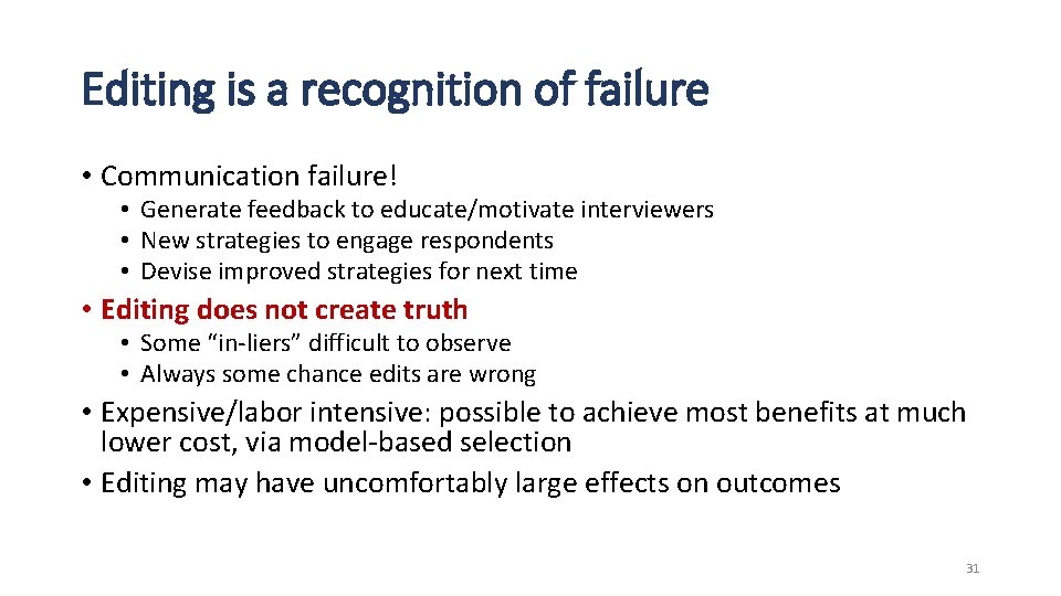 Editing is a recognition of failure • Communication failure! • Generate feedback to educate/motivate