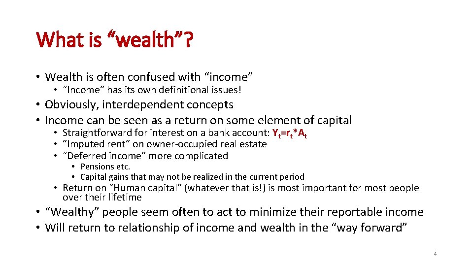 What is “wealth”? • Wealth is often confused with “income” • “Income” has its