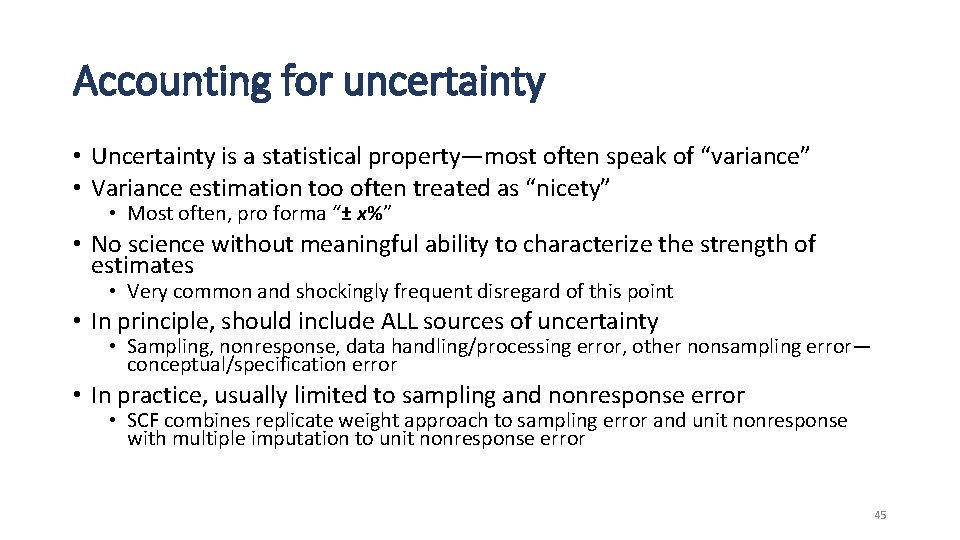 Accounting for uncertainty • Uncertainty is a statistical property—most often speak of “variance” •