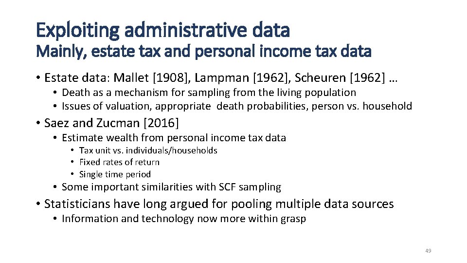 Exploiting administrative data Mainly, estate tax and personal income tax data • Estate data: