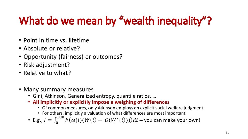 What do we mean by “wealth inequality”? • 51 