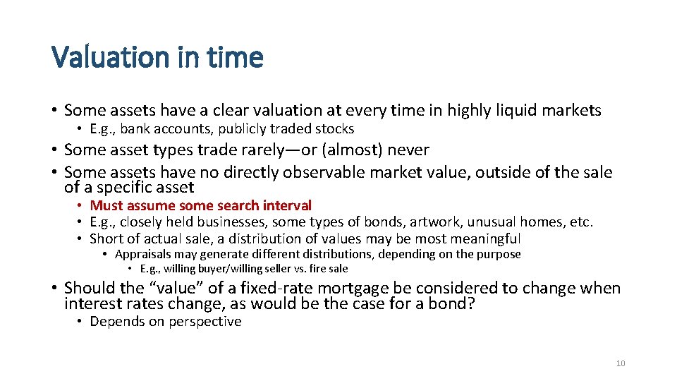 Valuation in time • Some assets have a clear valuation at every time in