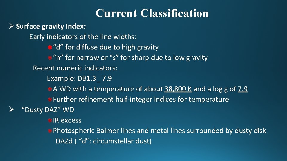 Current Classification Ø Surface gravity Index: Early indicators of the line widths: ✾“d” for