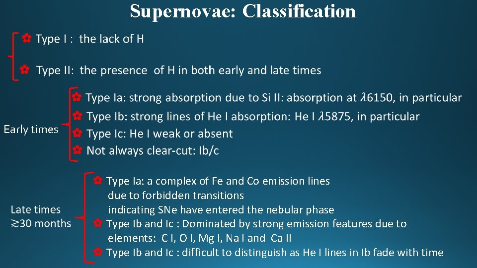 Supernovae: Classification • Early times ✿ Type Ia: a complex of Fe and Co