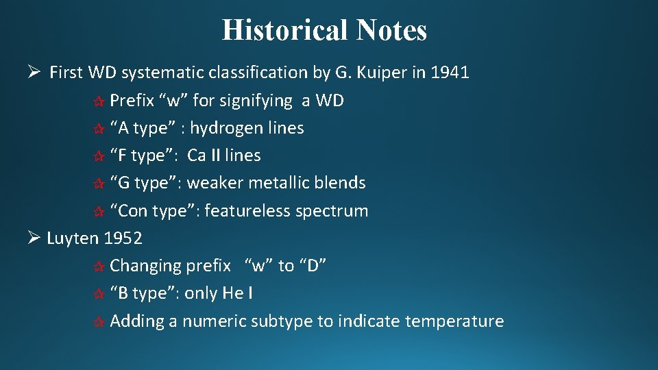 Historical Notes Ø First WD systematic classification by G. Kuiper in 1941 ✰ Prefix