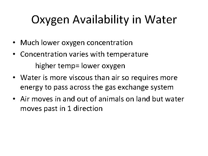 Oxygen Availability in Water • Much lower oxygen concentration • Concentration varies with temperature Oxygen Availability in Water • Much lower oxygen concentration • Concentration varies with temperature