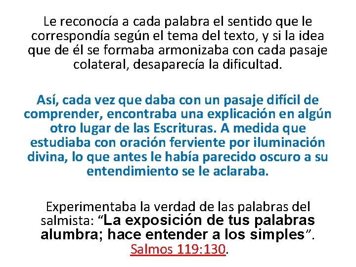 Le reconocía a cada palabra el sentido que le correspondía según el tema del