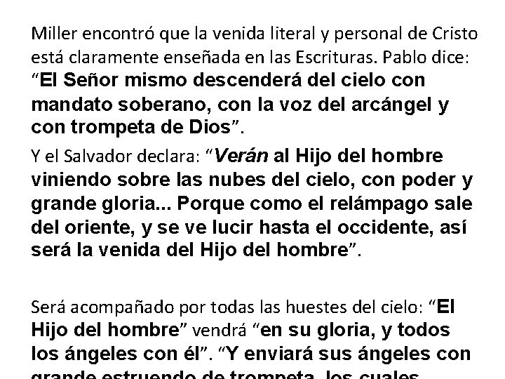 Miller encontró que la venida literal y personal de Cristo está claramente enseñada en