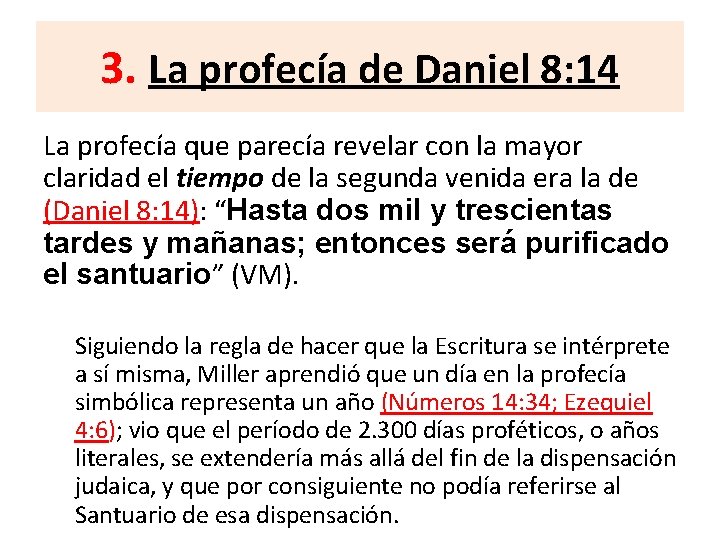 3. La profecía de Daniel 8: 14 La profecía que parecía revelar con la