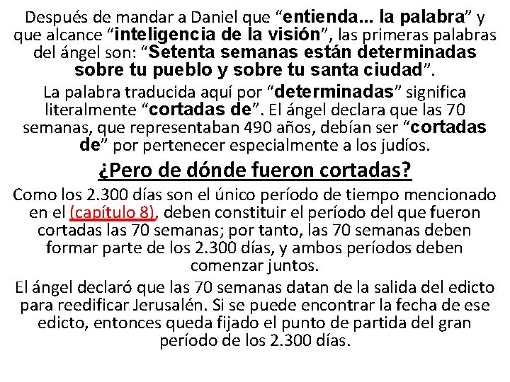 Después de mandar a Daniel que “entienda. . . la palabra” y que alcance