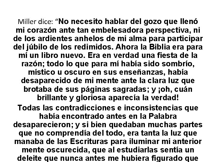 Miller dice: “No necesito hablar del gozo que llenó mi corazón ante tan embelesadora