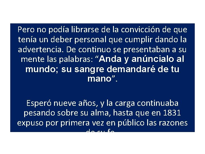 Pero no podía librarse de la convicción de que tenía un deber personal que