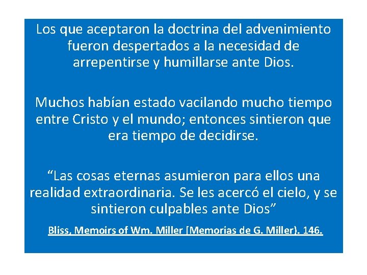 Los que aceptaron la doctrina del advenimiento fueron despertados a la necesidad de arrepentirse