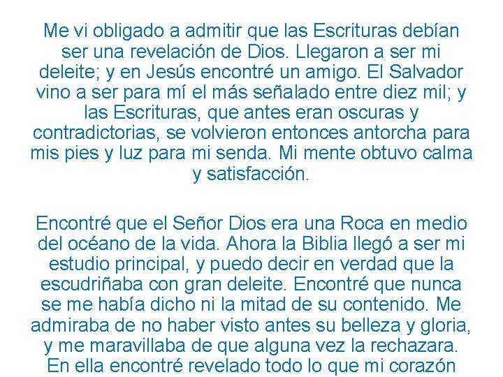 Me vi obligado a admitir que las Escrituras debían ser una revelación de Dios.