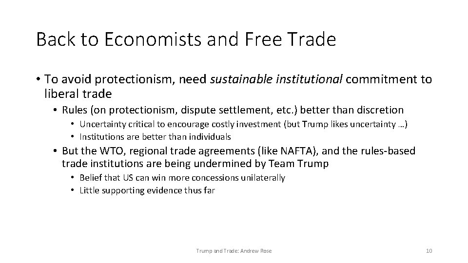 Back to Economists and Free Trade • To avoid protectionism, need sustainable institutional commitment