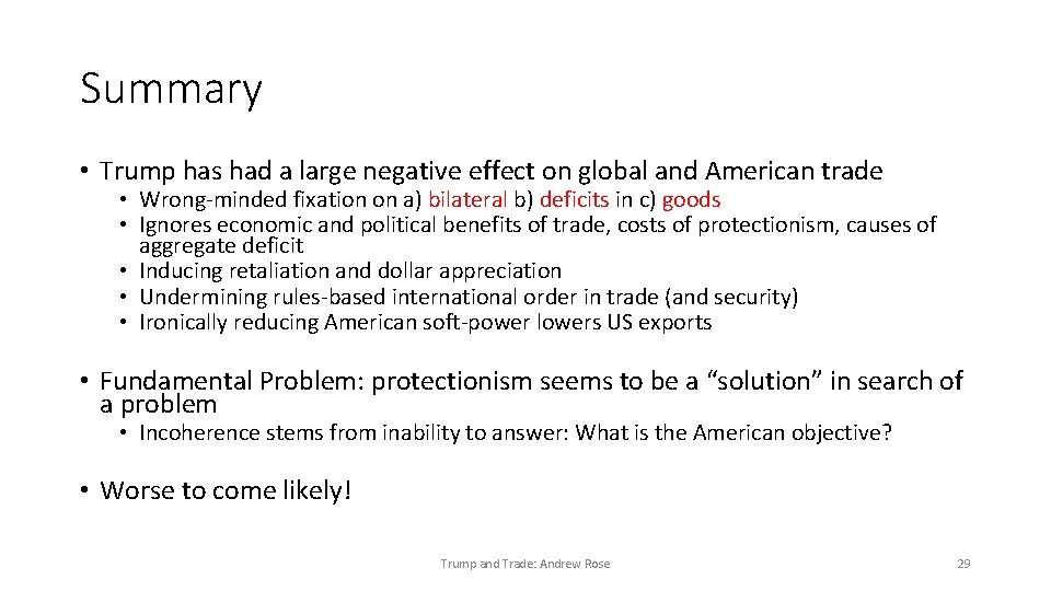 Summary • Trump has had a large negative effect on global and American trade