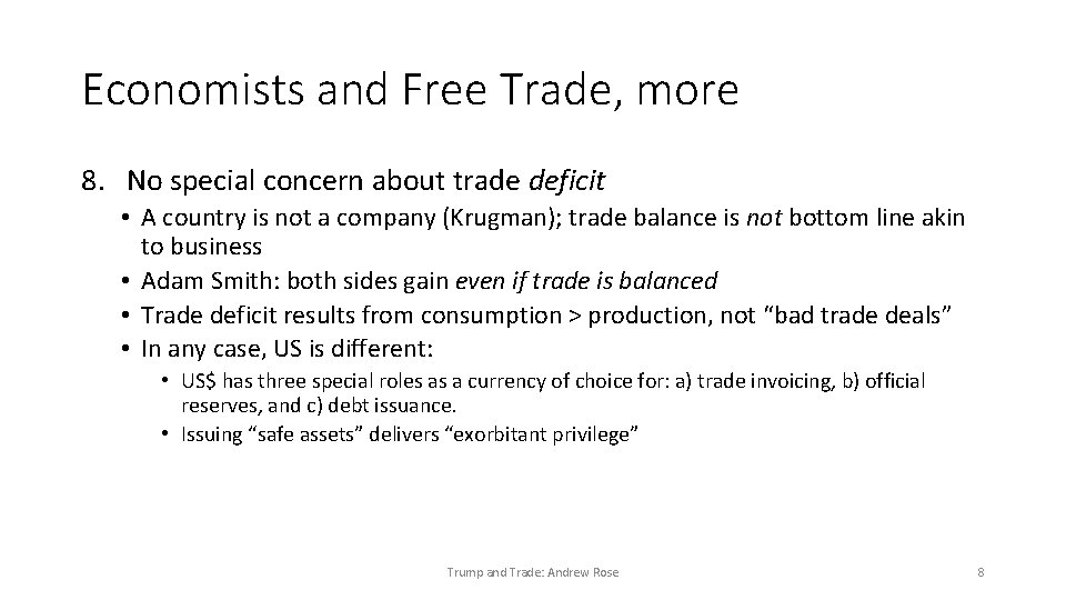 Economists and Free Trade, more 8. No special concern about trade deficit • A