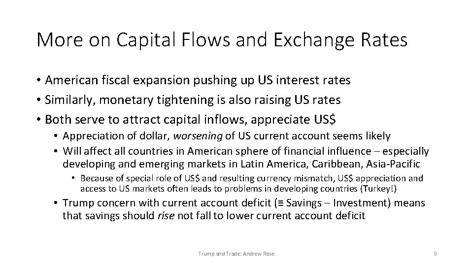 More on Capital Flows and Exchange Rates • American fiscal expansion pushing up US