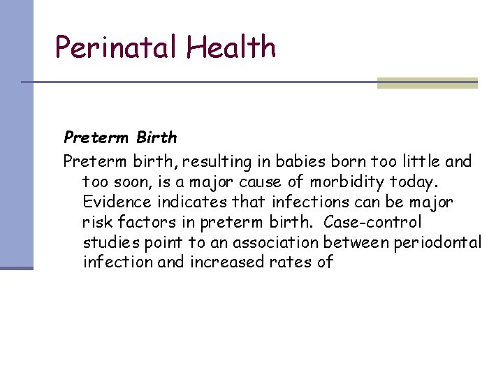 Perinatal Health Preterm Birth Preterm birth, resulting in babies born too little and too